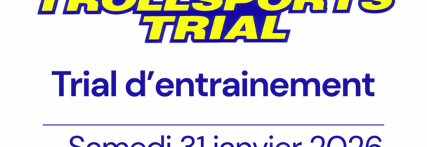 TRIAL d&rsquo;ENTRAINEMENT 31 janvier 2026